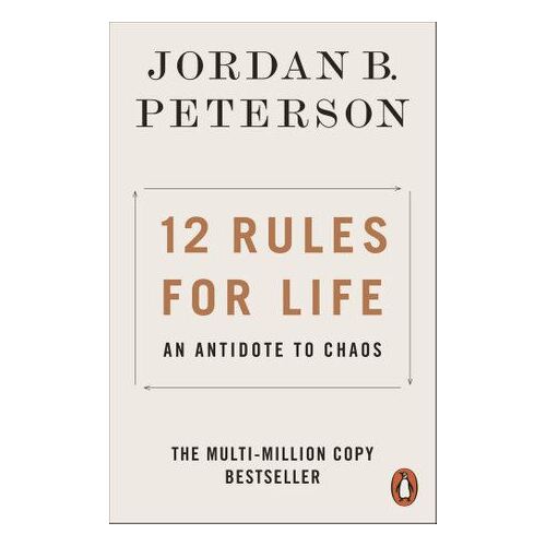 12 Rules for Life: An Antidote to Chaos