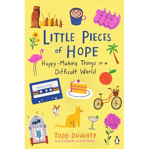 Little Pieces Of Hope: Happy-Making Things in a Difficult World