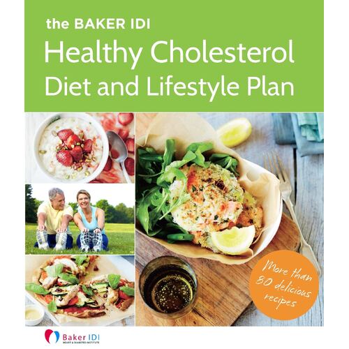 Baker IDI Healthy Cholesterol Diet and Lifestyle Plan