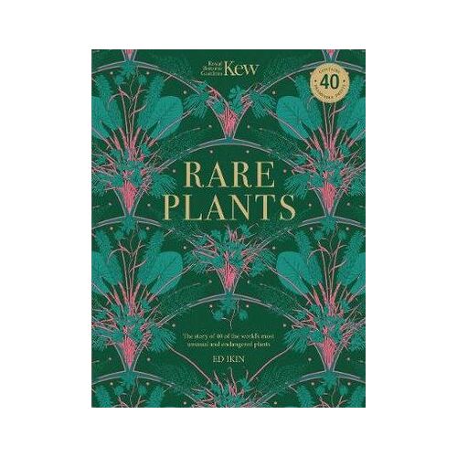 Kew - Rare Plants: Forty of the world's rarest and most endangered plants