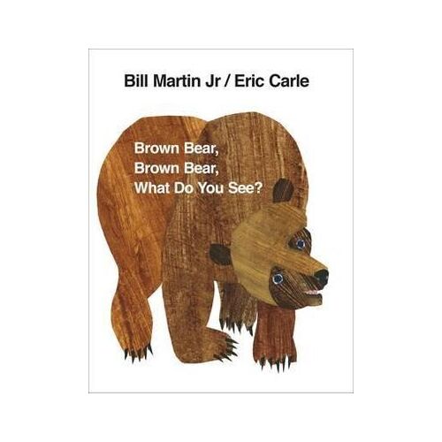 Brown Bear  Brown Bear  What Do You See?