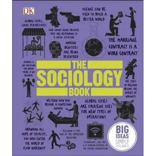 Sociology Book, The: Big Ideas Simply Explained