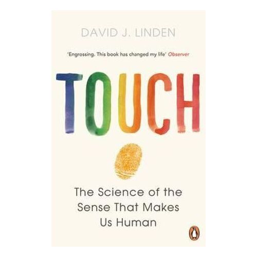 Touch: The Science of the Sense that Makes Us Human