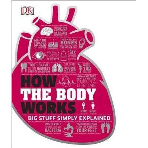 How the Body Works: The Facts Simply Explained