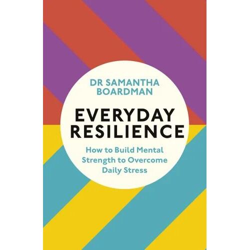Ready for Anything: How to Build Resilience and Cope with Daily Stress