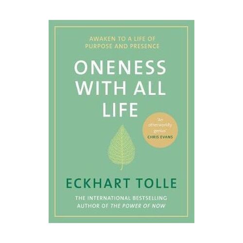 Oneness With All Life: Find your inner peace with the international bestselling author of A New Earth & The Power of Now