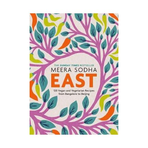 East: 120 Easy and Delicious Asian-inspired Vegetarian and Vegan recipes