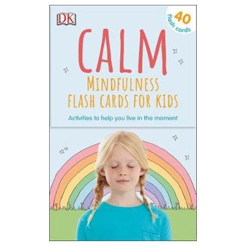Calm - Mindfulness Flash Cards for Kids: 40 Activities to Help you Learn to Live in the Moment