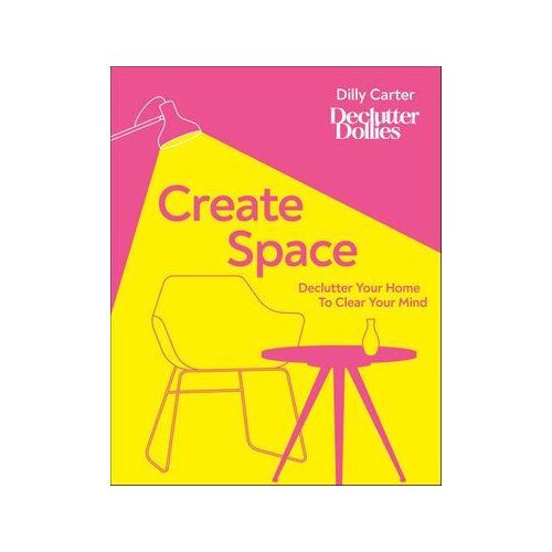 Create Space: Declutter Your Home to Clear Your Mind