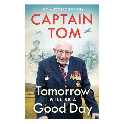 Tomorrow Will Be A Good Day: My Autobiography - The Sunday Times No 1 Bestseller