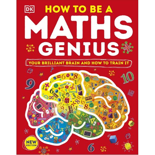 How to be a Maths Genius: Your Brilliant Brain and How to Train It