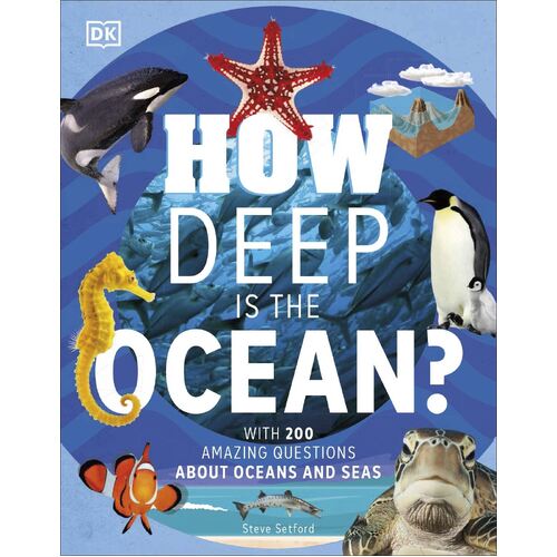 How Deep is the Ocean?: With 200 Amazing Questions About The Ocean