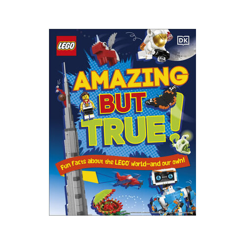LEGO Amazing But True - Fun Facts About the LEGO World and Our Own!