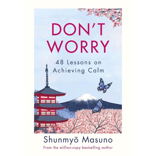 Don't Worry: 48 Lessons on Achieving Calm
