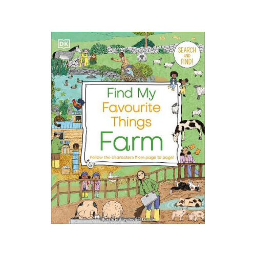 Find My Favourite Things Farm: Search and Find! Follow the Characters From Page to Page!
