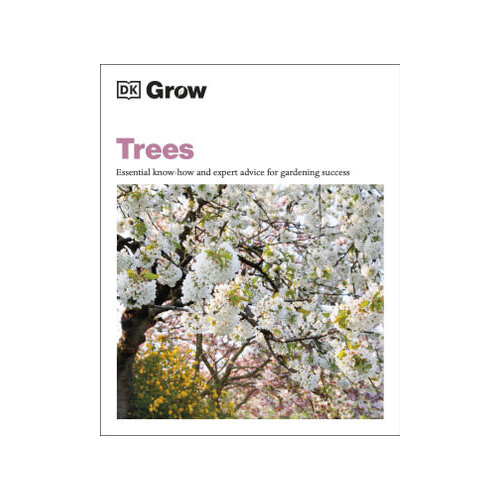 Grow Trees: Essential Know-how and Expert Advice for Gardening Success