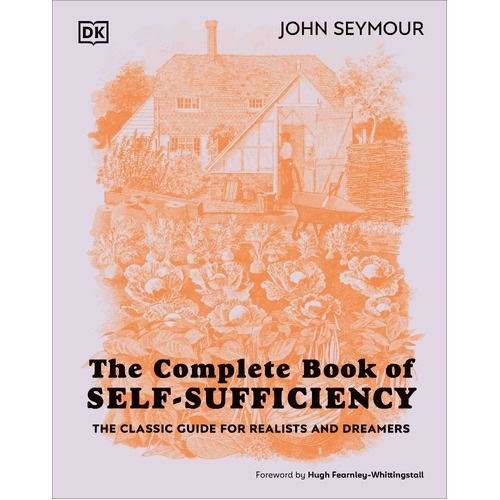 Complete Book of Self-Sufficiency, The: The Classic Guide for Realists and Dreamers