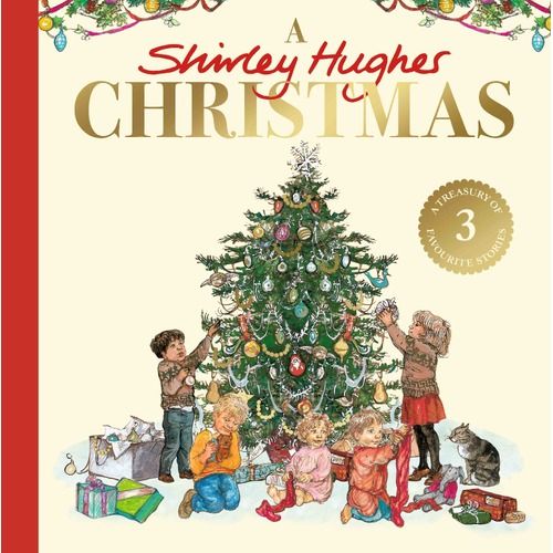 Shirley Hughes Christmas, A: A festive treasury of three favourite stories