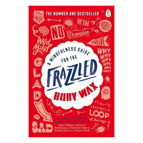 Mindfulness Guide for the Frazzled, A