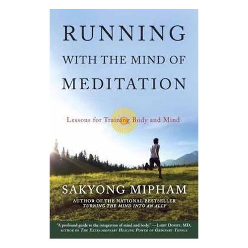 Running with the Mind of Meditation: Lessons for Training Body and Mind
