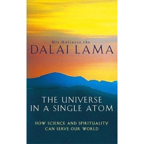 Universe In A Single Atom, The: How science and spirituality can serve our world