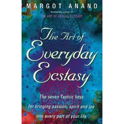 Art Of Everyday Ecstasy