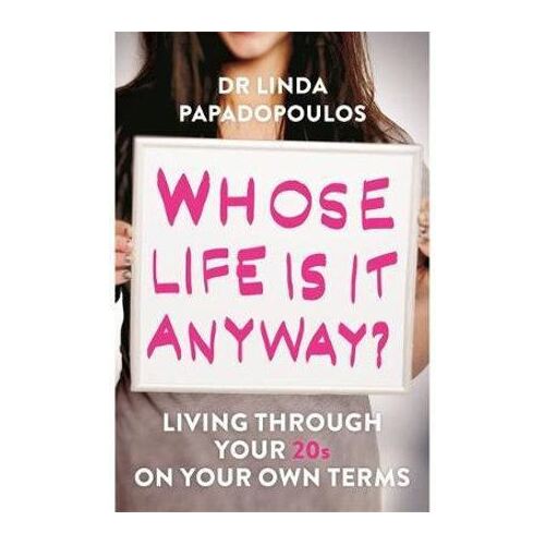 Whose Life Is It Anyway?: Living Life on Your Own Terms