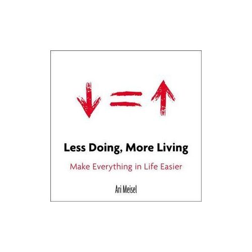 Less Doing  More Living