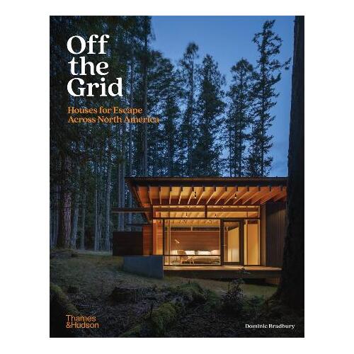 Off the Grid: Houses for Escape Across North America