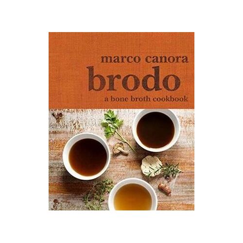 Brodo: A Bone Broth Cookbook