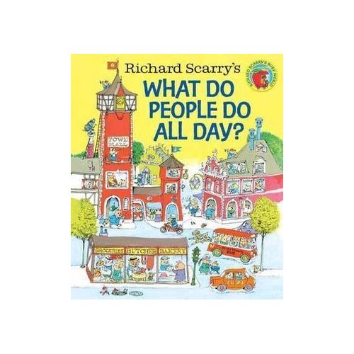 Richard Scarry's What Do People Do All Day?