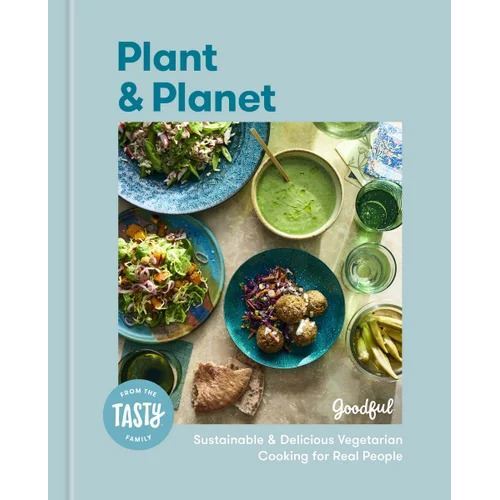 Plant and Planet: Sustainable and Delicious Vegetarian Cooking for Real People