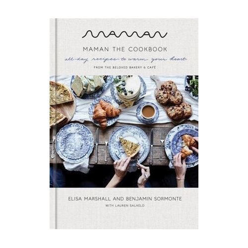 Maman: The Cookbook: All-Day Recipes to Warm Your Heart