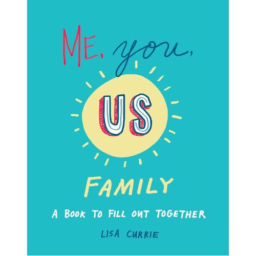 Me, You, Us - Family: A Book to Fill out Together
