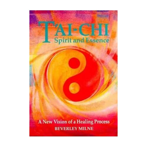 Tai-chi Spirit and Essence: A New Vision of a Healing Process