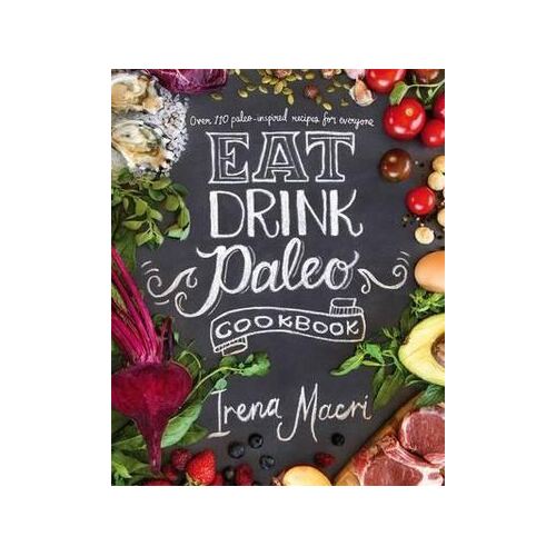 Eat Drink Paleo Cookbook