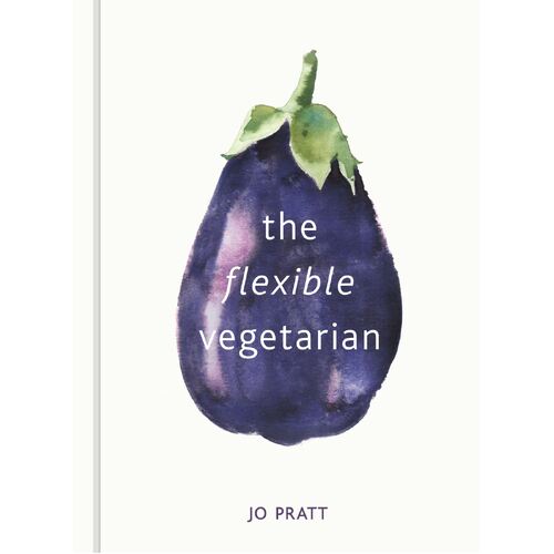 Flexible Vegetarian: Flexitarian recipes to cook with or without meat and fish