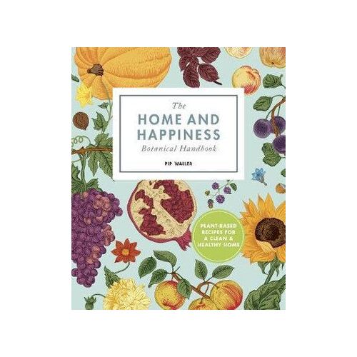 Home And Happiness Botanical Handbook