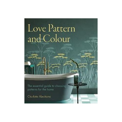 Love Pattern and Colour: The essential guide