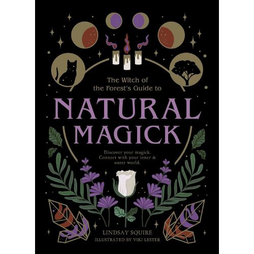 Natural Magick: Discover your magick. Connect with your inner & outer world