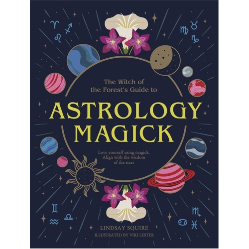 Astrology Magick: Love yourself using magick. Align with the wisdom of the stars