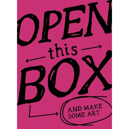 Open This Box And Make Some Art: 40 Playful Artworks You Can Do
