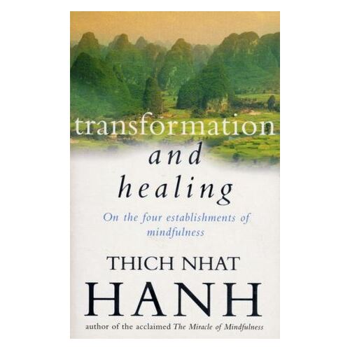 Transformation And Healing: The Sutra on the Four Establishments of Mindfulness