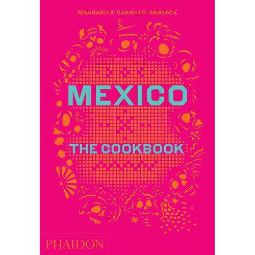 Mexico The Cookbook: The Cookbook