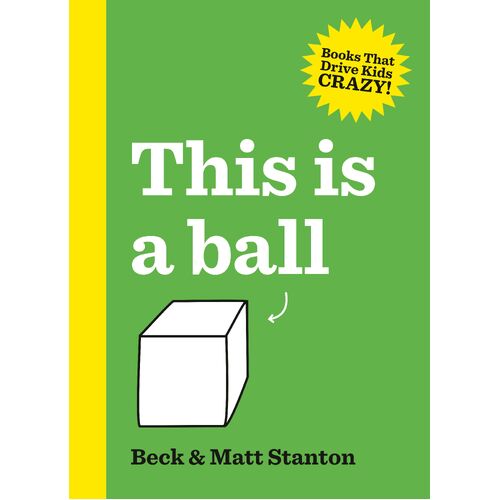 This Is a Ball (Books That Drive Kids Crazy!)
