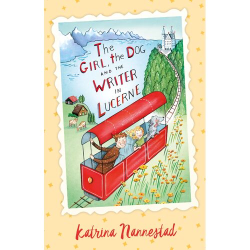Girl, the Dog and the Writer in Lucerne (The Girl, the Dog and the Writer, #3), The