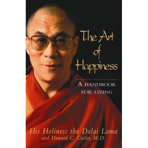 Art of Happiness, The: A handbook for living