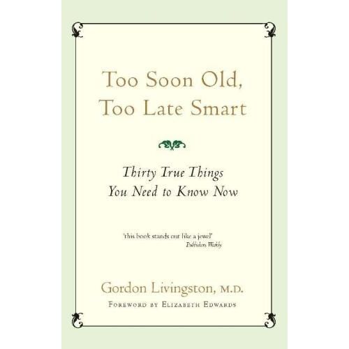 Too Soon Old, Too Late Smart