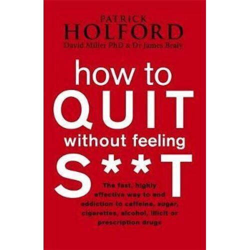 How To Quit Without Feeling S**T