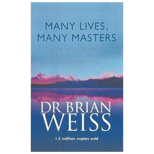 Many Lives, Many Masters: The true story of a prominent psychiatrist, his young patient and the past-life therapy that changed both their lives